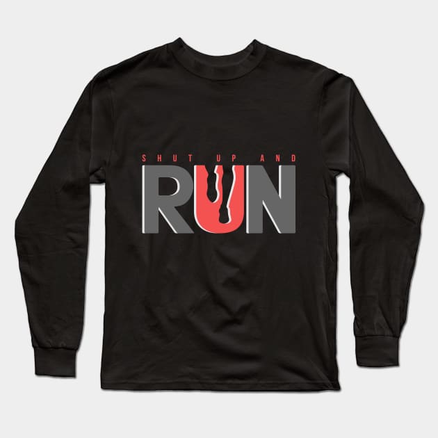 Shut Up and Run Long Sleeve T-Shirt by AttireCafe